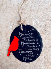 Load image into Gallery viewer, Heaven in our home cardinal ornament / engraved slate ornament / In memory ornament