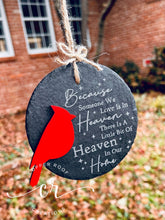 Load image into Gallery viewer, Heaven in our home cardinal ornament / engraved slate ornament / In memory ornament