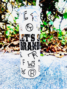 Let’s Go Brandin’ Tumbler Western Branding Tumbler
