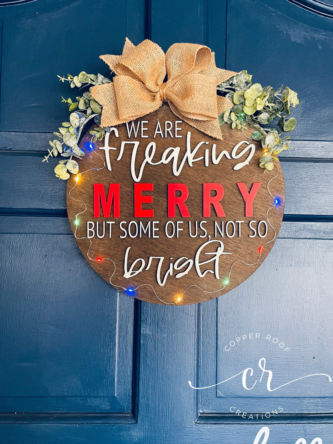 We are freaking merry but some of us, not so bright light up door sign christmas door hanger