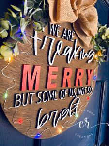 We are freaking merry but some of us, not so bright light up door sign christmas door hanger